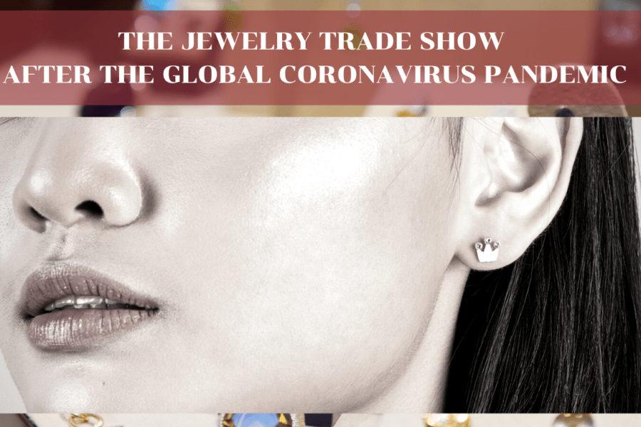 The Jewelry Tradeshow After The Global Coronavirus Pandemic