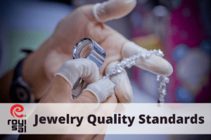 Quality Standards in the World for the Jewelry Industry