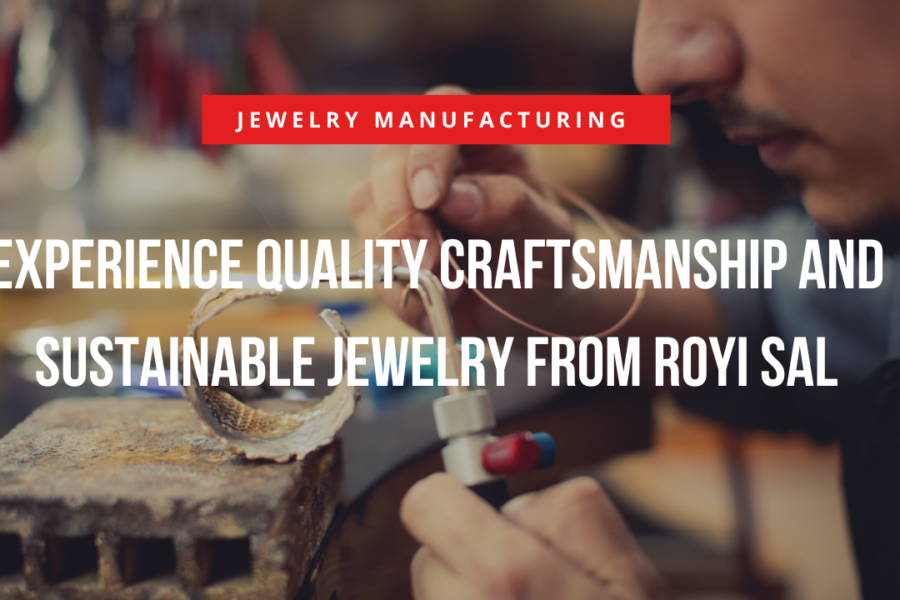 Experience Quality Craftsmanship and Sustainable Jewelry from Royi Sal