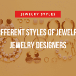 Different Styles of Jewelry