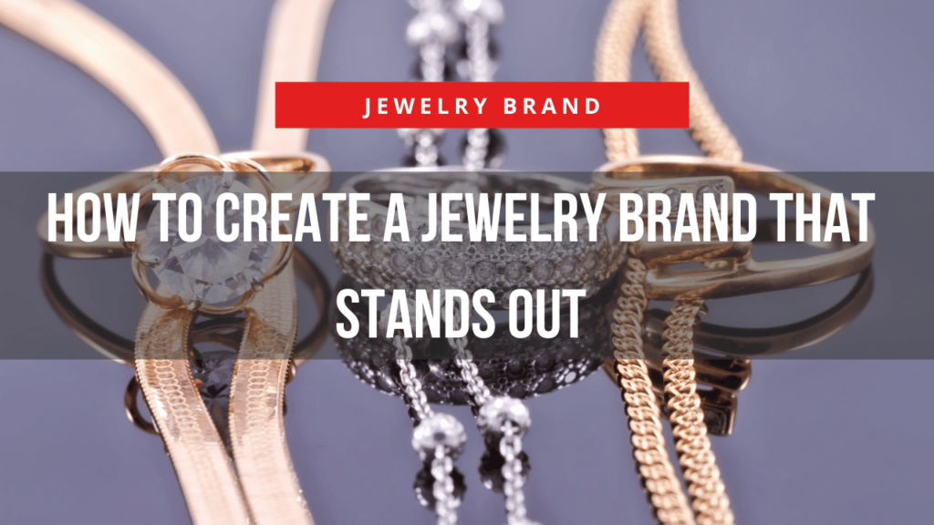 How to Create a Jewelry Brand That Stands Out (3)