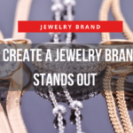 How to Create a Jewelry Brand That Stands Out (3)