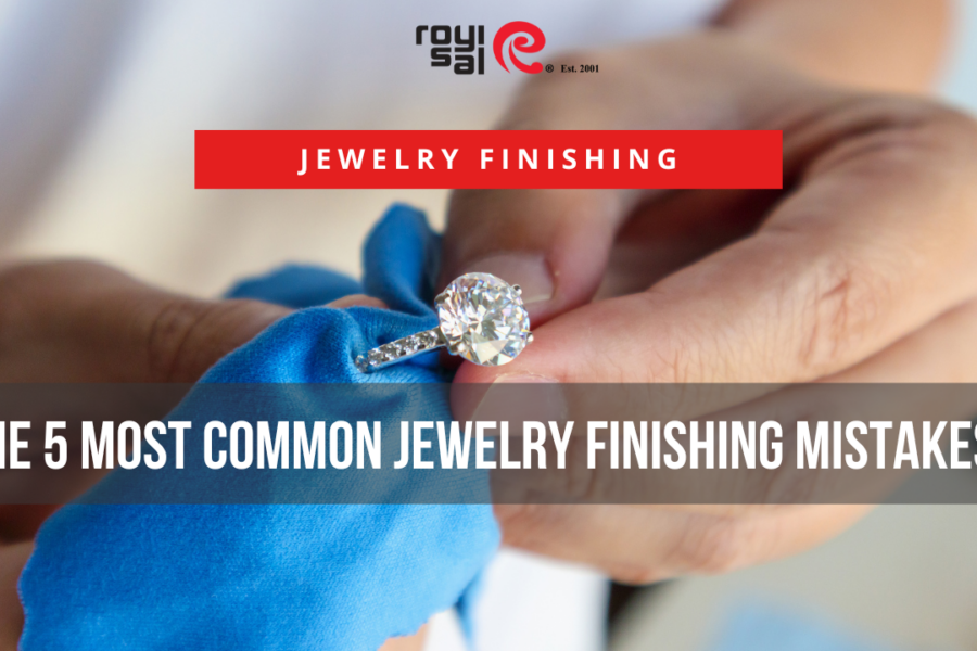 The 5 Most Common Jewelry Finishing Mistakes