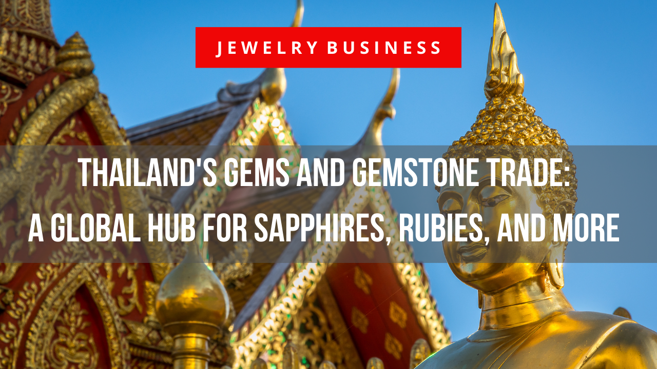 ‘s Gems and Gemstone Trade A Global Hub for Sapphires, Rubies, and More