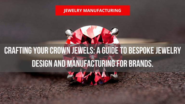 Crafting Your Crown Jewels: A Guide to Bespoke Jewelry Design and 