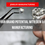 Unleashing Your Brand Potential with OEM & ODM Jewelry Manufacturing