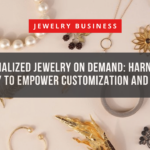 Personalized Jewelry on Demand Harnessing Technology to Empower Customization and Uniqueness