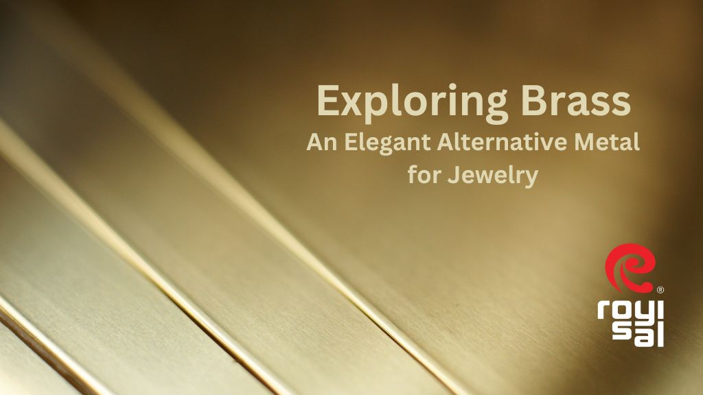 Exploring Brass: An Elegant Alternative Metal for Jewelry