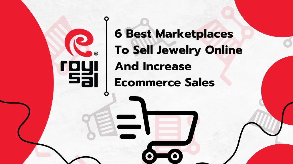 6 Best Marketplaces to Sell Jewelry Online and Increase E-Commerce Sales 