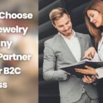 How to Choose a B2B Jewelry Company to Be a Partner for Your B2C Business