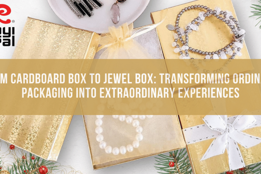 From Cardboard Box to Jewel Box: Transforming Ordinary Packaging into Extraordinary Experiences