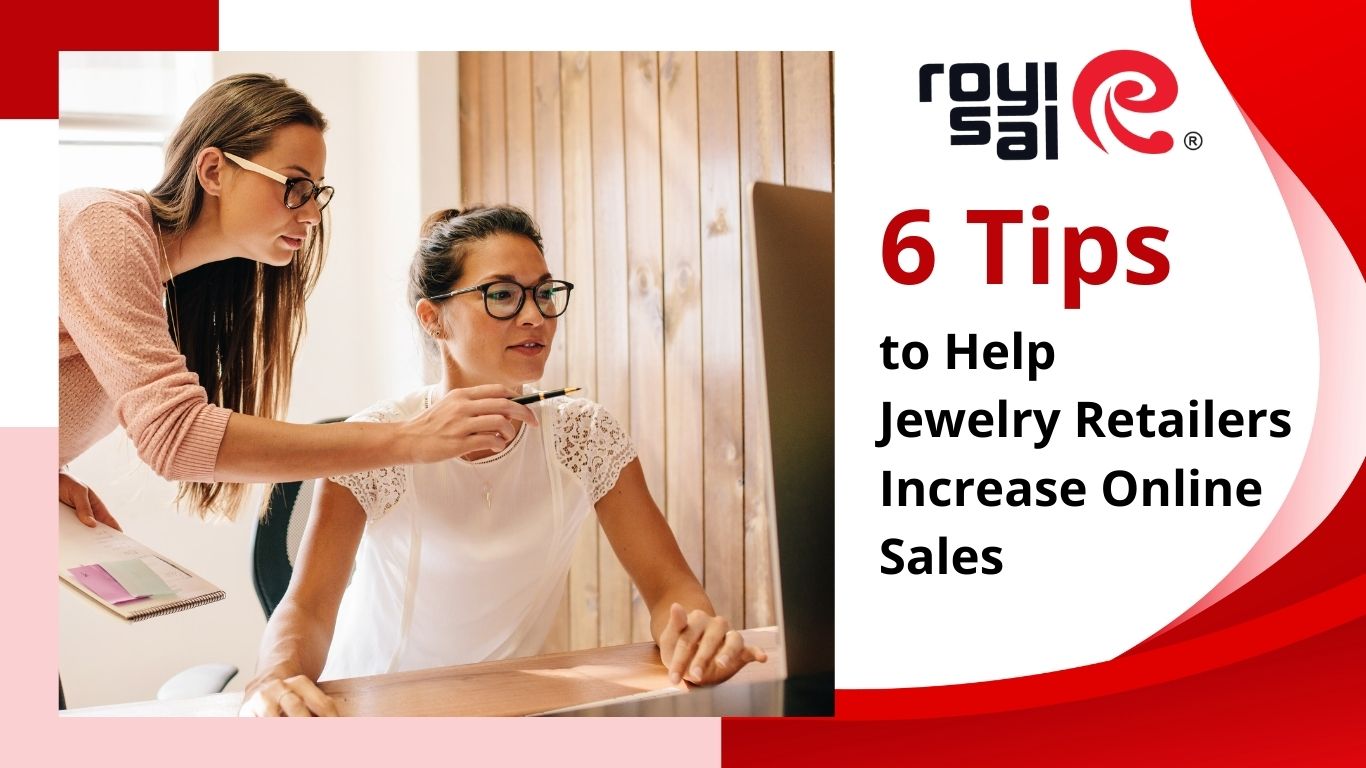 6 Tips to Help Jewelry Retailers Increase Online Sales