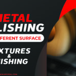 Metal Polishing for Different Surface Textures & Finishing