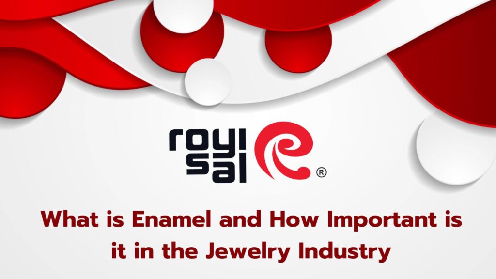 What is Enamel and How Important is it in the Jewelry Industry
