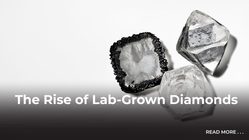 The Rise of Lab-Grown Diamonds 