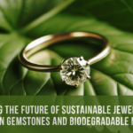 Unveiling the Future of Sustainable Jewelry with Lab-Grown Gemstones and Biodegradable Materials